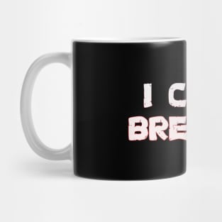 I Can't Breathe - George Floyd & Eric Garner Support - Black Lives Matter Protest Mug